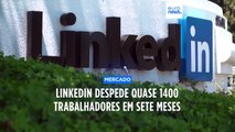 Linkedin despede quase 1400 trabalhadores em sete meses