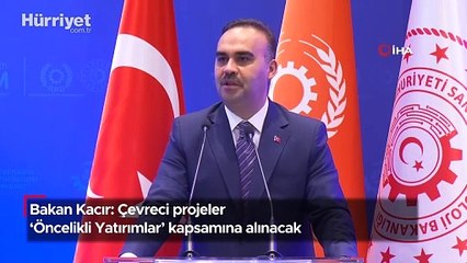 Bakan Kacır: Çevreci projeler ‘Öncelikli Yatırımlar’ kapsamına alınacak