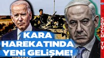 Biden ve Netanyahu'nun 7 Saatlik Gizemli Görüşmesi! Kara Harekatında Yeni Gelişme