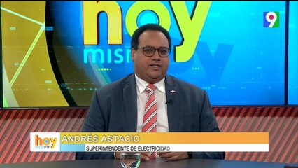 Superintendente de Electricidad Andrés Astacio | Hoy Mismo