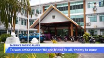 Taiwan's Ambassador to Tuvalu: We Are Friend to All, Enemy to None
