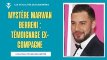 Affaire Marwan Berreni : Témoignage émouvant de l'ex-compagne