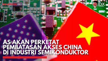 AS akan Perketat Pembatasan Akses China di Industri Semikonduktor