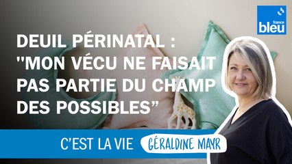 Deuil périnatal : "Ce que j'ai vécu ne faisait pas partie du champ des possibles des gens"