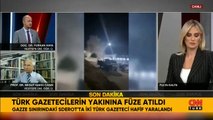 İsrail'de Türk gazetecilerin bulunduğu bölgeye roket düştü