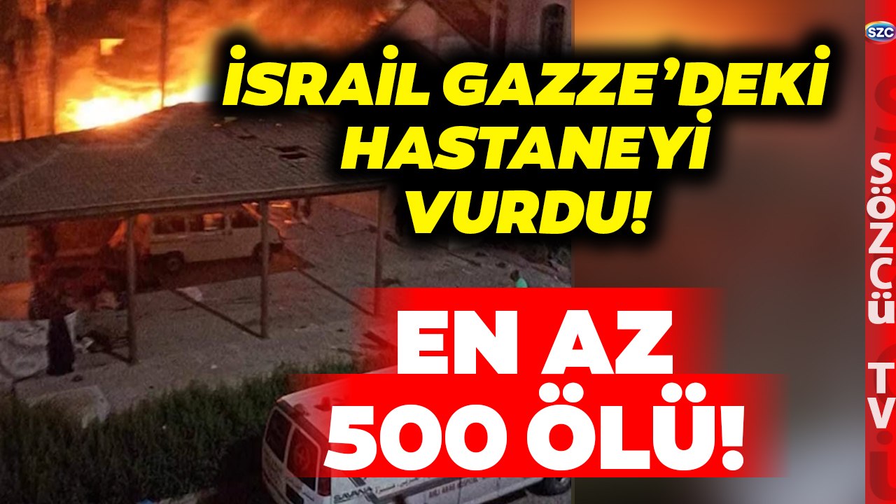 SON DAKİKA İsrail Gazze'de Hastaneyi Vurdu! En Az 500 Kişi Hayatını Kaybetti