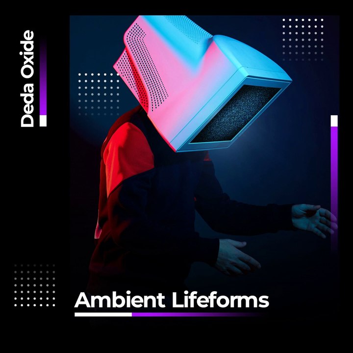 Deda Oxide - Ambient Lifeforms