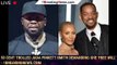 50 Cent Trolled Jada Pinkett Smith Demanding She 'Free Will' - 1breakingnews.com