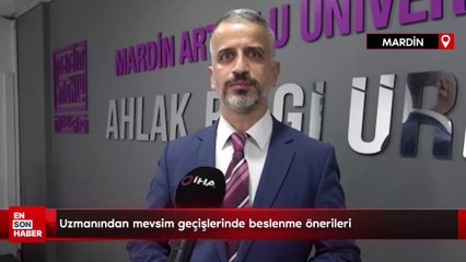 Uzmanından mevsim geçişlerinde beslenme önerileri