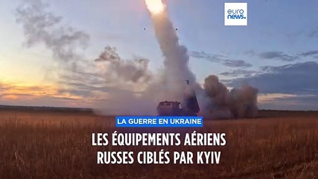 Guerre en Ukraine : Kyiv annonce sa plus grande offensive contre les équipements aériens russes