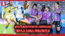 Liga MX Femenil ¿Qué equipos ya clasificaron?