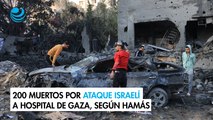 200 muertos en bombardeo israelí de un hospital de Gaza, según Hamás