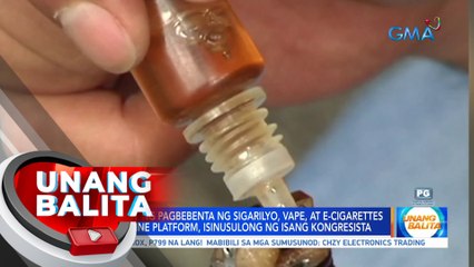 Pagbabawal ng pagbebenta ng sigarilyo, vape, at e-cigarettes sa mga online platform, isinusulong ng isang kongresista | UB