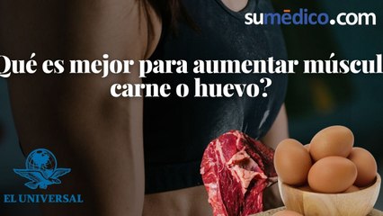 ¿Qué es mejor para aumentar músculo, carne o huevo?