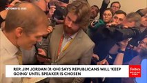 Jim Jordan Tells Reporters 'We're Going To Keep Going' After Failing To Win Speaker Vote