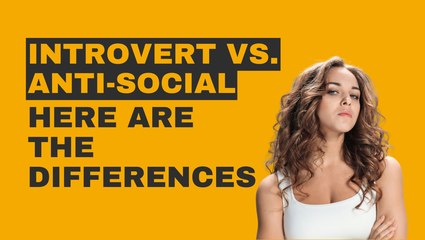 Differences between Introvert vs. Antisocial