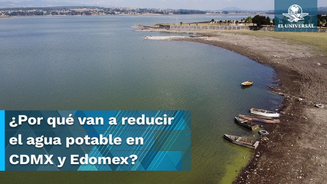 ¡Aguas! anuncian reducción de agua potable en CDMX y Edomex