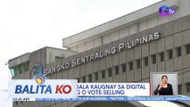 BSP, nagbabala kaugnay sa digital vote-buying o vote-selling | BK