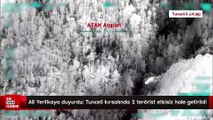 Bakan Ali Yerlikaya duyurdu: Tunceli kırsalında 2 terörist etkisiz hale getirildi