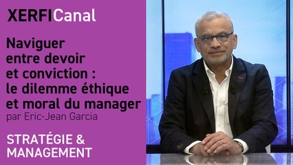 Naviguer entre devoir et conviction : le dilemme éthique et moral du manager [Eric-Jean Garcia]