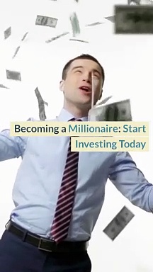 Becoming a Millionaire Start Investing Today