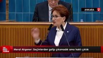 Meral Akşener: Seçimlerden galip çıkamadık ama haklı çıktık