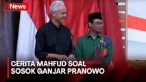 Mahfud Sebut Tahu Betul Sosok Ganjar Pranowo: Berani dan Merakyat