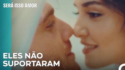 Eda E Serkan Fizeram As Pazes - Será Isso Amor Episodio 41