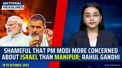 National Headlines:  PM Modi More Concerned About Israel Than Manipur: Rahul Gandhi