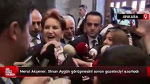 Meral Akşener, Sinan Aygün görüşmesini soran gazeteciyi azarladı