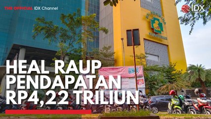 HEAL Raup Pendapatan Rp4,22 Triliun