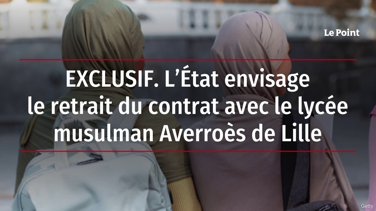 EXCLUSIF. L’État envisage le retrait du contrat avec le lycée musulman Averroès de Lille
