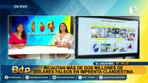 Incautan 4 millones de dólares falsos en El Agustino: dan más detalles sobre clandestina fabricación