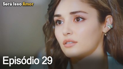 Será Isso Amor 29. Episódio (Dublagem em Português)