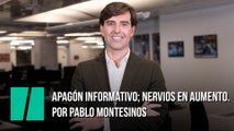 Apagón informativo; nervios en aumento