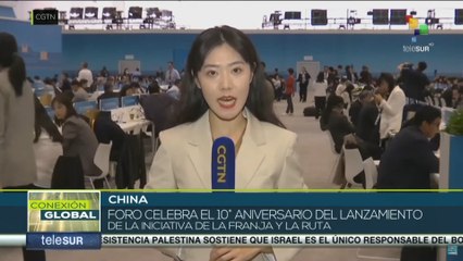 China celebra 10º aniversario del lanzamiento de la iniciativa de la Franja y la Ruta