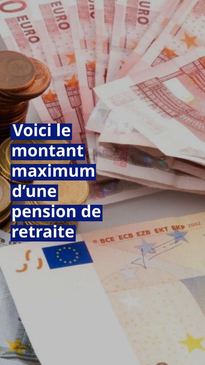Voici le montant maximum d’une pension de retraite - Vidéo Dailymotion