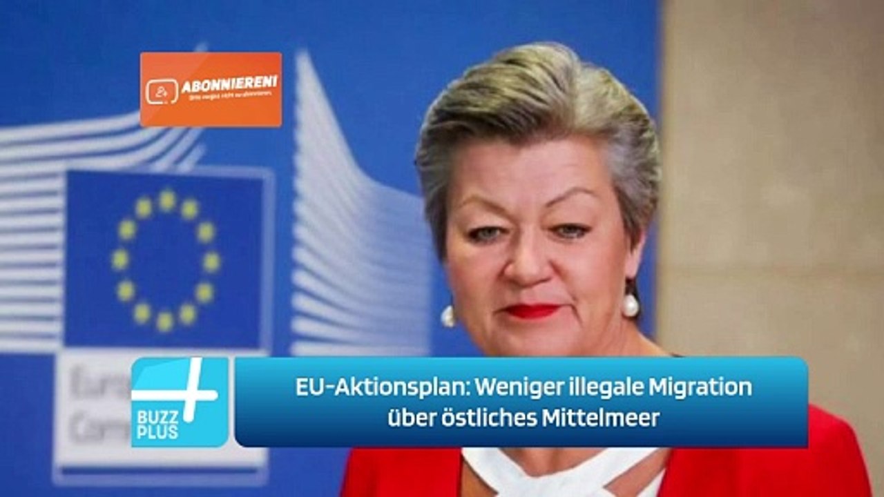 EU-Aktionsplan: Weniger illegale Migration über östliches Mittelmeer