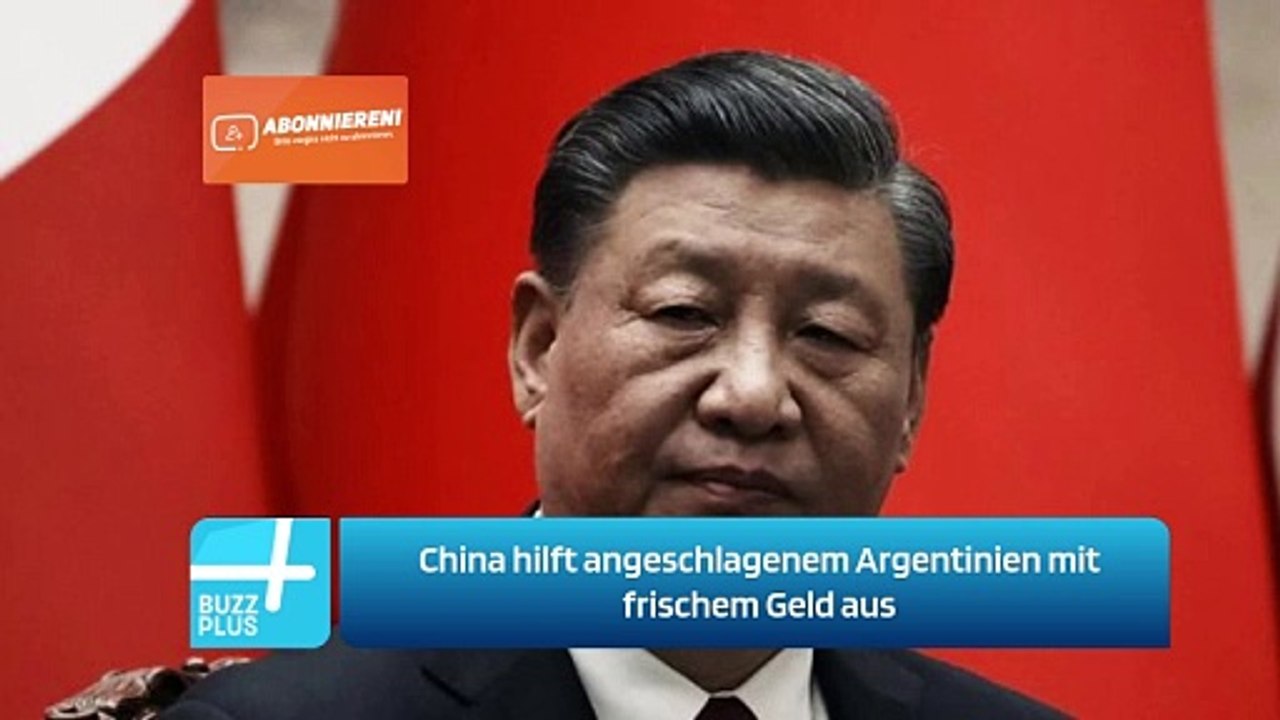 China hilft angeschlagenem Argentinien mit frischem Geld aus