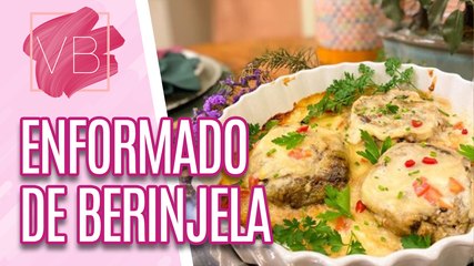 Enformado gratinado de BERINJELA com FRANGO CREMOSO - Você Bonita (18/10/23)