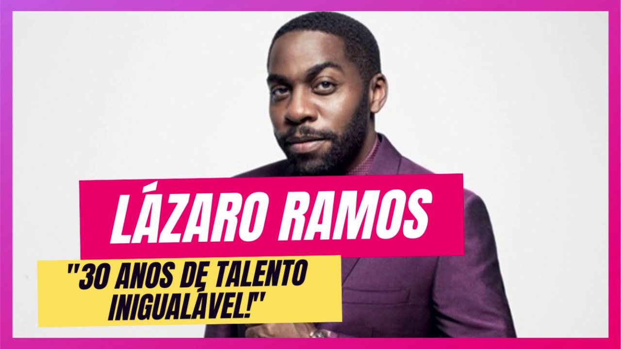 Do Teatro à Tela: 30 Anos de Lázaro Ramos