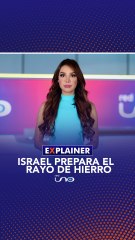#RedUnoExplainer | Israel prepara el Rayo de Hierro