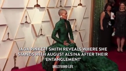 Jada Pinkett Smith Reveals Where She Stands With August Alsina After Their ‘Enta