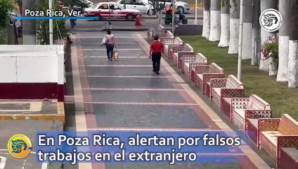 En Poza Rica, alertan por falsos trabajos en el extranjero