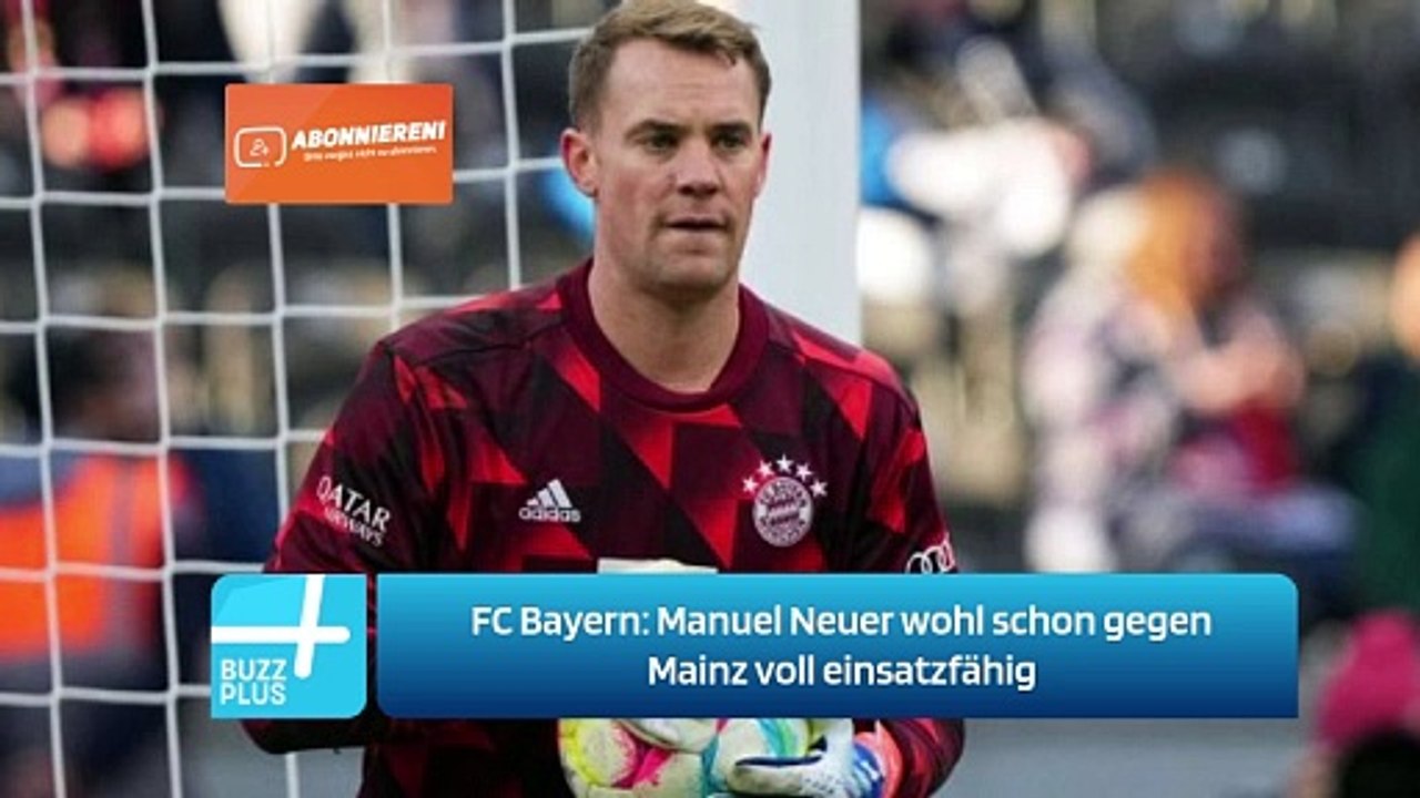 FC Bayern: Manuel Neuer wohl schon gegen Mainz voll einsatzfähig