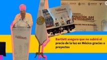 Bartlett asegura que no subirá el precio de la luz en México gracias a proyectos