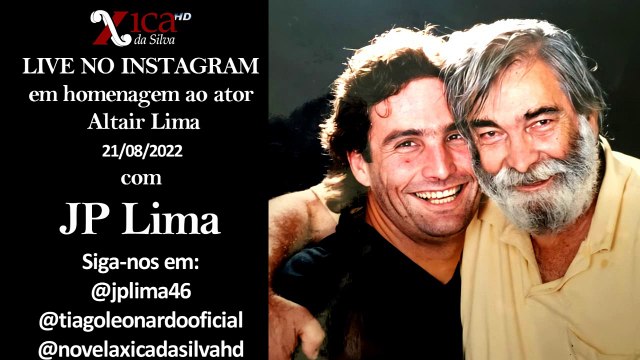LIVE em homenagem ao ator Altair Lima (Jacobino) com JP Lima filho do ator (Novela Xica da Silva)