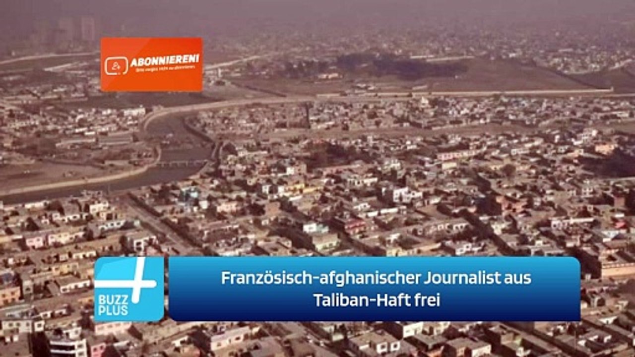 Französisch-afghanischer Journalist aus Taliban-Haft frei