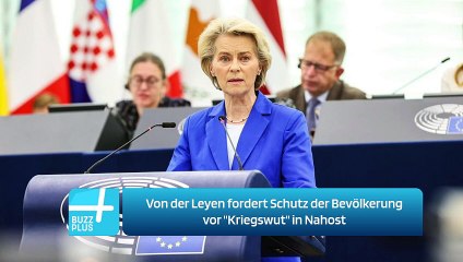 Von der Leyen fordert Schutz der Bevölkerung vor "Kriegswut" in Nahost