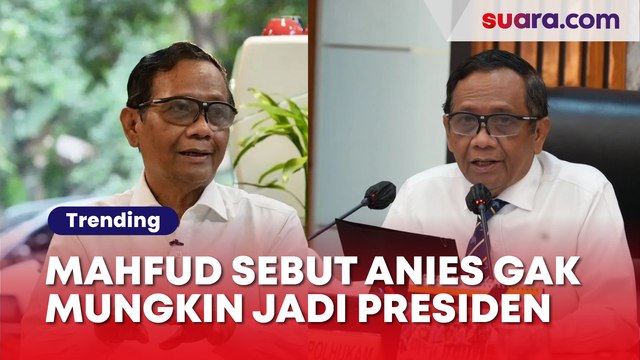 Viral Momen Mahfud MD Sebut Anies Baswedan Enggak Mungkin Jadi Presiden